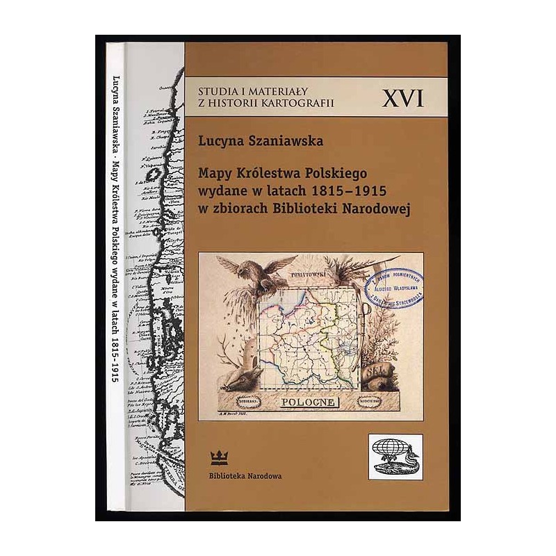 Mapy Królestwa Polskiego wydane w latach 1815-1915 w zbiorach Biblioteki Narodowej. Katalog