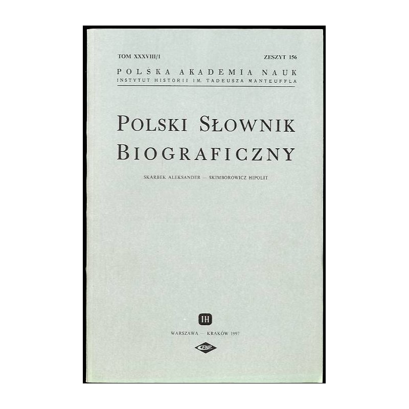 Polski słownik biograficzny. T.38/1 z.156: Skarbek Aleksander - Skimborowicz Hipolit