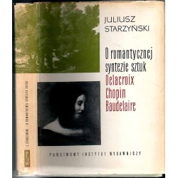 O romantycznej syntezie sztuk. Delacroix. Chopin. Baudelaire