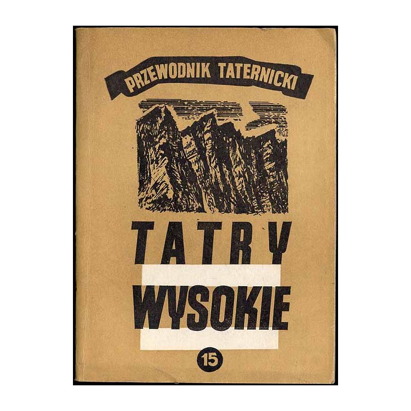 Tatry Wysokie. Przewodnik taternicki. Cz. 15: Mały Jaworowy Szczyt - Szeroka Jaworzyńska
