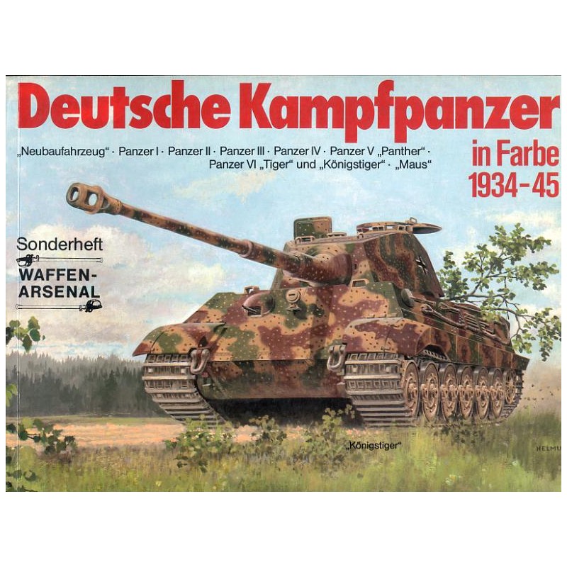 Deutsche Kampfpanzer in Farbe 1934-1945. Sonderheft der Waffen-Arsenal-Reihe