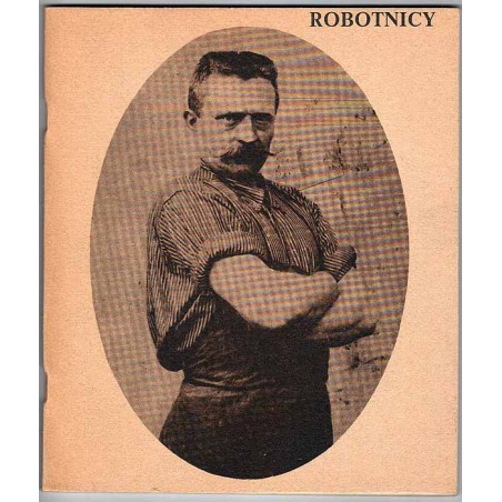 Robotnicy. II wystawa fotografii robotniczej - zdjęcia z lat 1881-1946. Galeria Zachęta, Warszawa, maj 1989