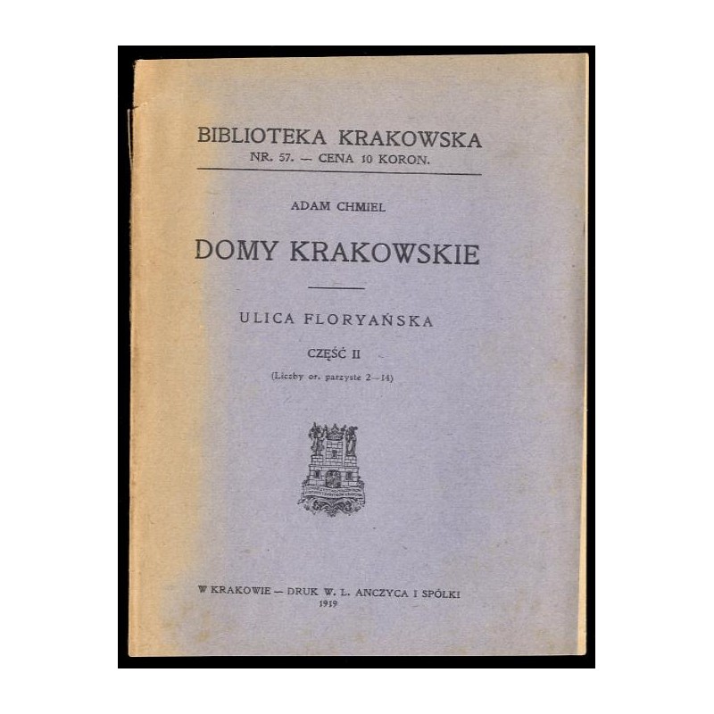 Domy krakowskie. Ulica Floryańska. Cz.2: (Liczby or. parzyste 2-14)