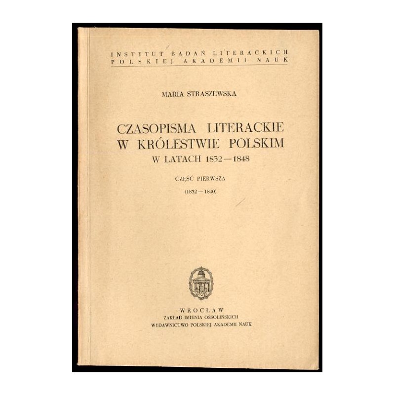 Czasopisma literackie w Królestwie Polskim w latach 1832-1848. 2 części w 2 vol