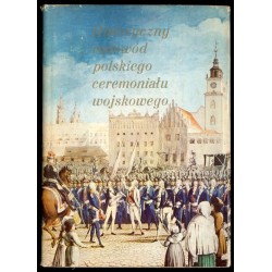 Historyczny rodowód polskiego ceremoniału wojskowego
