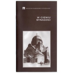 W cieniu synagogi. Zabytki kultury żydowskiej ze zbiorów Muzeum Narodowego w Poznaniu