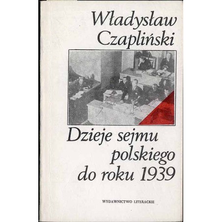 Dzieje Sejmu Polskiego do roku 1939