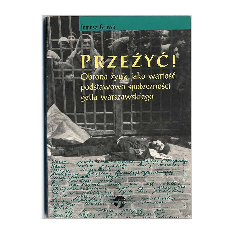 Przeżyć! Obrona życia jako wartość podstawowa społeczności getta warszawskiego
