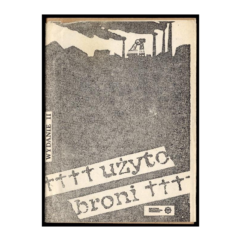 Użyto broni. Relacja górników kopalni "Wujek"