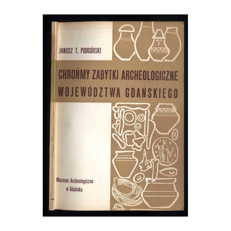 Chrońmy zabytki archeologiczne Województwa Gdańskiego