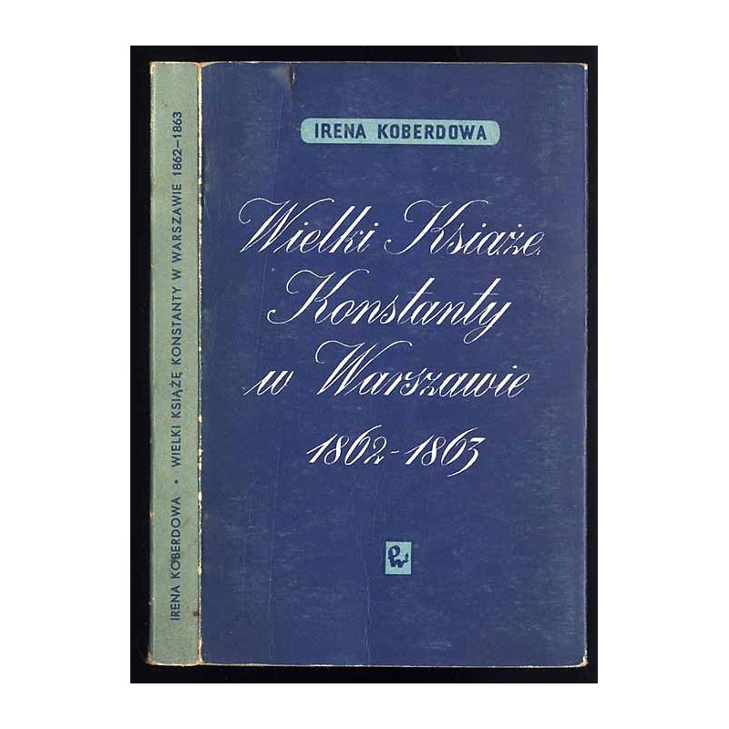 Wielki książę Konstanty w Warszawie 1862-1863