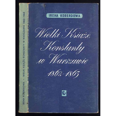 Wielki książę Konstanty w Warszawie 1862-1863