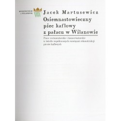Osiemnastowieczny piec kaflowy z pałacu w Wilanowie. Prace restauratorskie i konserwatorskie w świetle współczesnych rozwiązań r