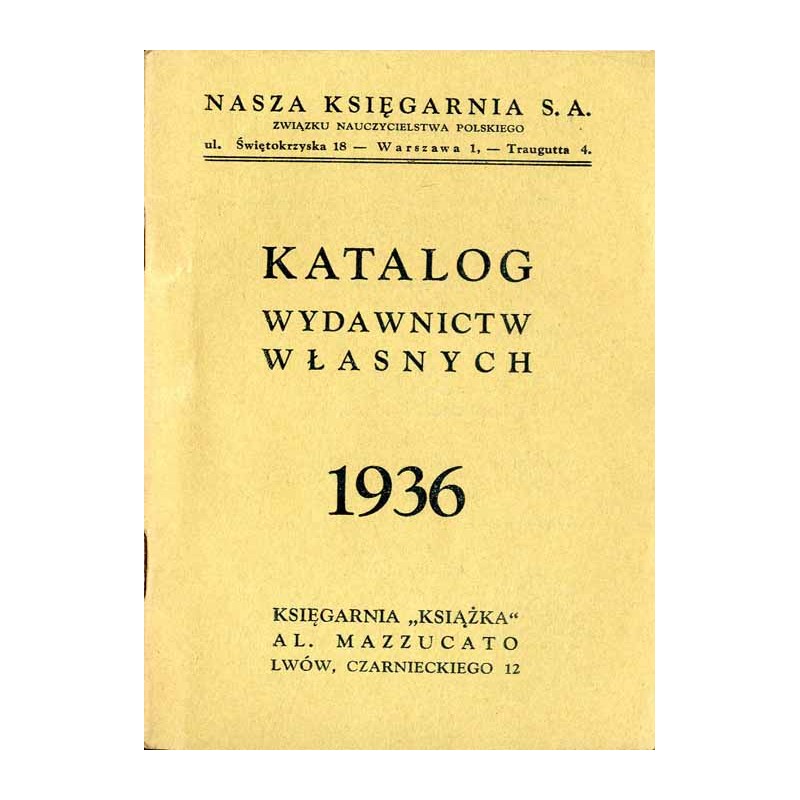 Katalog wydawnictw własnych 1936. Nasza Księgarnia S. A. Związku Nauczycielstwa Polskiego
