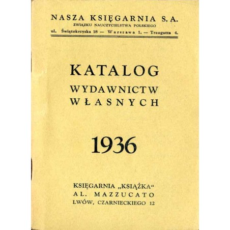 Katalog wydawnictw własnych 1936. Nasza Księgarnia S. A. Związku Nauczycielstwa Polskiego
