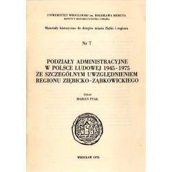 Podziały administracyjne w Polsce Ludowej 1945-1975 ze szczególnym uwzględnieniem regionu ziębicko-ząbkowickiego