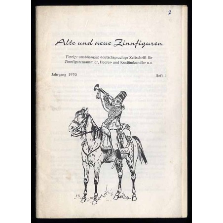 Alte und neue Zinnfiguren. Einzige unabhängige deutsprachige Zeitschr. für Zinnfigurensammler, Heeres- u. Kostümkundler u.a. Jah