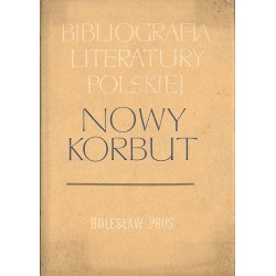 Bibliografia literatury polskiej. Nowy Korbut. T.17 cz.1: Bolesław Prus (Aleksander Głowacki). T.17 cz.1