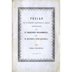 Pogląd na potrzebę nabywania zasad gruntownych, tak w umiejętności przyrodniczej, jak i w historyi powszechnej, każdemu w jakimk