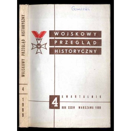 Wojskowy Przegląd Historyczny. R. 34 (1989). Nr 4 (130) (Październik - Grudzień 1989)