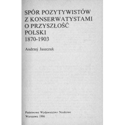 Spór pozytywistów z konserwatystami o przyszłość Polski 1870-1903