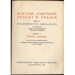 Katalog zabytków sztuki w Polsce. T.5: Województwo poznańskie. Z.7: Powiat kępiński