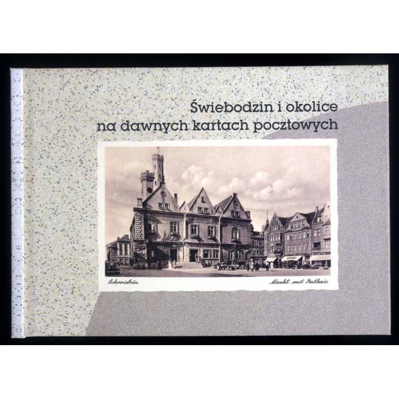 Świebodzin i okolice na dawnych kartach pocztowych