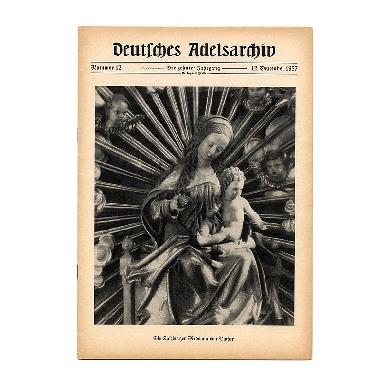 Deutsches Adelsarchiv. 13. Jahrgang (1957). Nr 12 (12 XII 1957) [Die Salzburger Madonna von Pacher]
