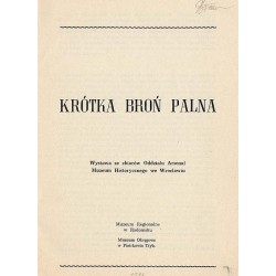 Krótka broń palna. Wystawa ze zbiorów Oddziału Arsenał Muzeum Historycznego we Wrocławiu