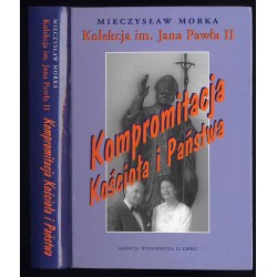 Kolekcja im. Jana Pawła II. Kompromitacja Kościoła i Państwa