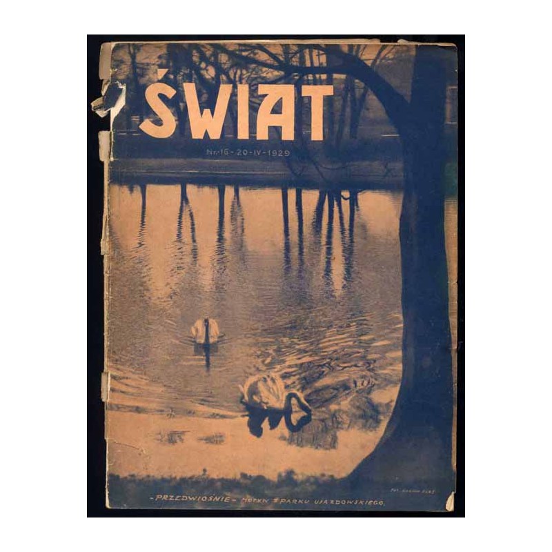 Świat. Pismo tygodniowe ilustrowane. R.24 (1929). Nr 16 (20 kwietnia 1929)