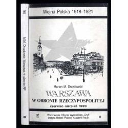 Warszawa w obronie Rzeczypospolitej czerwiec-sierpień 1920