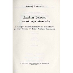Joachim Lelewel i demokracja niemiecka. Z dziejów międzynarodowych kontaktów polskiej lewicy w dobie Wielkiej Emigracji