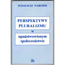 Perspektywy pluralizmu w upaństwowionym społeczeństwie. Ocena sytuacji na podstawie polskich kryzysów