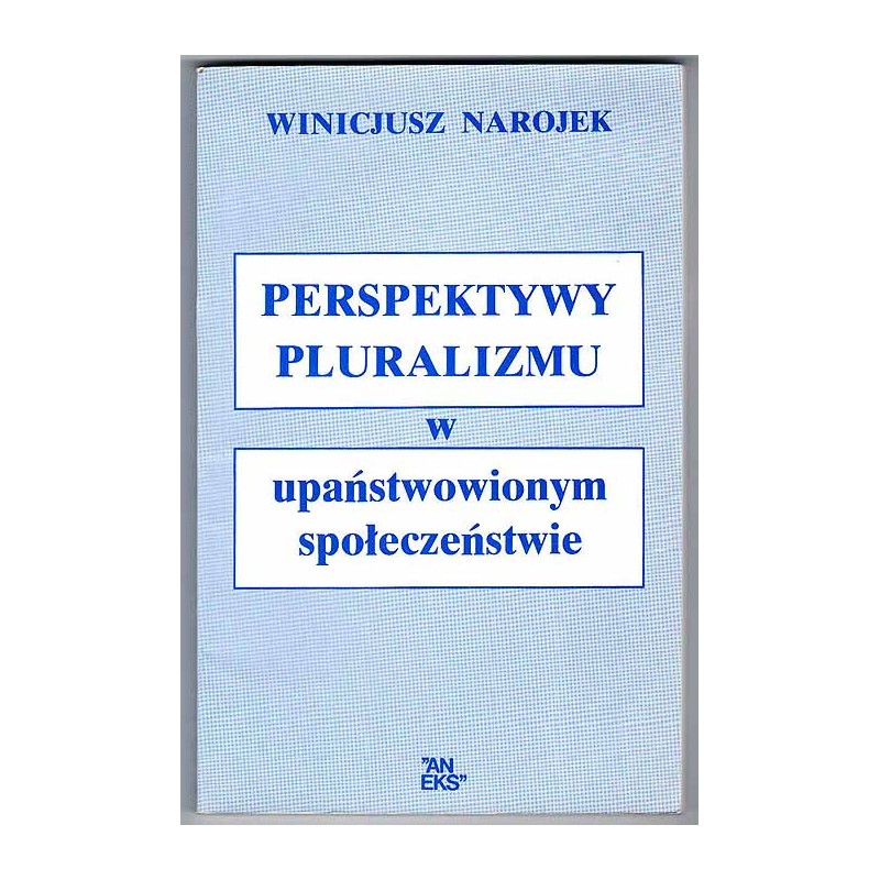 Perspektywy pluralizmu w upaństwowionym społeczeństwie. Ocena sytuacji na podstawie polskich kryzysów
