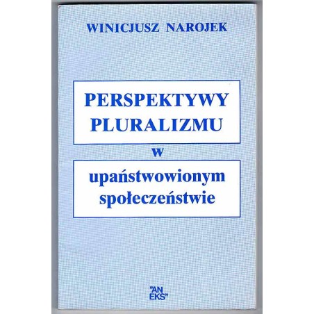 Perspektywy pluralizmu w upaństwowionym społeczeństwie. Ocena sytuacji na podstawie polskich kryzysów