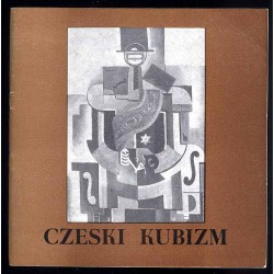 Czeski kubizm. Wystawa przygotowana przez Galerię Narodową w Pradze ze zbiorów własnych