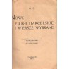 Nowe pieśni harcerskie i wiersze wybrane