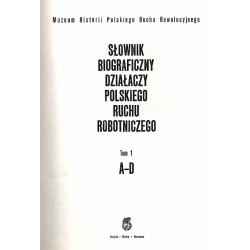 Słownik biograficzny działaczy polskiego ruchu robotniczego. T.1: A-D