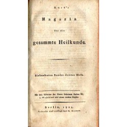 Magazin für die gesammte Heilkunde, mit besonderer Beziehung auf das allgemeine Sanitäts-Wesen im Königl. Preußsischen Staate. B