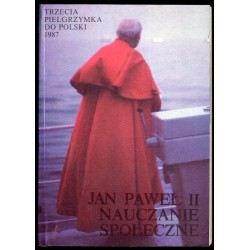 Nauczanie społeczne. Trzecia pielgrzymka do Polski, 8-14 czerwca 1987