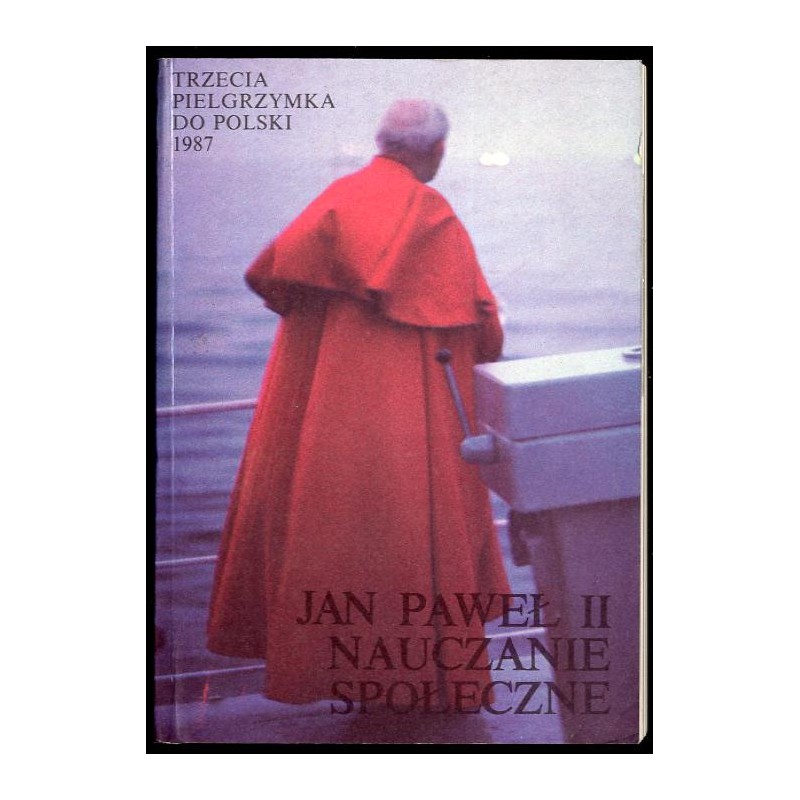 Nauczanie społeczne. Trzecia pielgrzymka do Polski, 8-14 czerwca 1987
