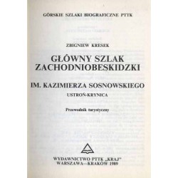 Główny szlak zachodniobeskidzki im. Kazimierza Sosnowskiego. Ustroń - Krynica. Przewodnik turystyczny