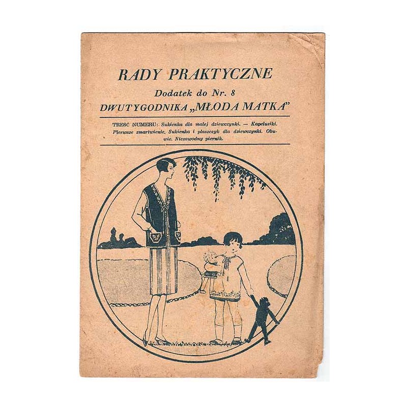 Rady Praktyczne. Dodatek do Nr. 8 dwutygodnika "Młoda Matka" [ca 1928]