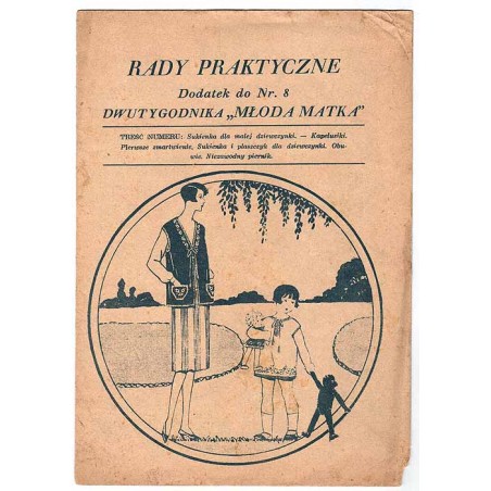 Rady Praktyczne. Dodatek do Nr. 8 dwutygodnika "Młoda Matka" [ca 1928]
