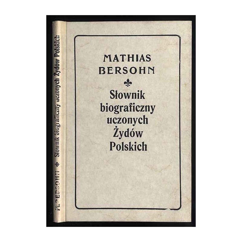 Słownik biograficzny uczonych Żydów polskich XVI, XVII i XVIII wieku