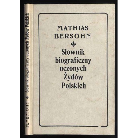 Słownik biograficzny uczonych Żydów polskich XVI, XVII i XVIII wieku