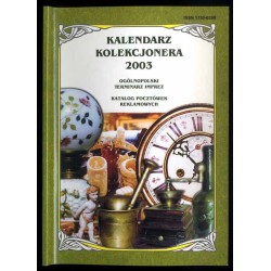 Kalendarz Kolekcjonera 2003. Ogólnopolski terminarz imprez. Katalog pocztówek reklamowych