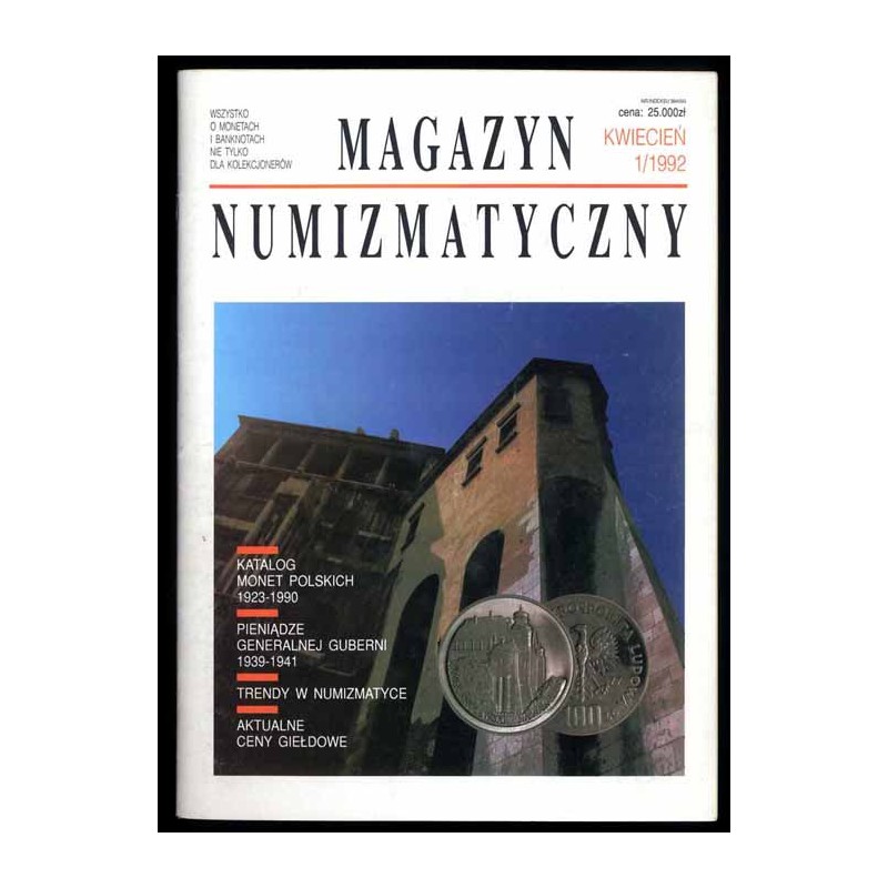 Magazyn Numizmatyczny. Wszystko o monetach i banknotach nie tylko dla kolekcjonerów. R.1 (1992). Nr 1