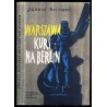 "Warszawa" kurs na Berlin